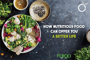 How Nutritious Food Can Offer You A Better Life